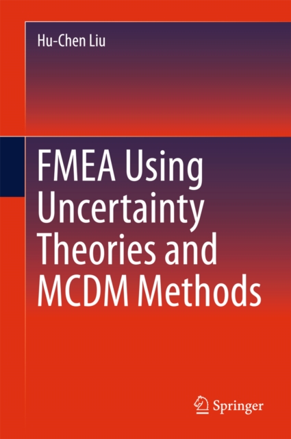 FMEA Using Uncertainty Theories and MCDM Methods, PDF eBook