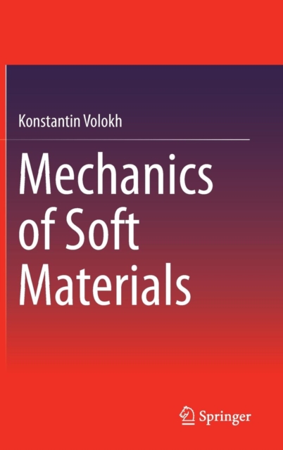 Mechanics of Soft Materials, Hardback Book