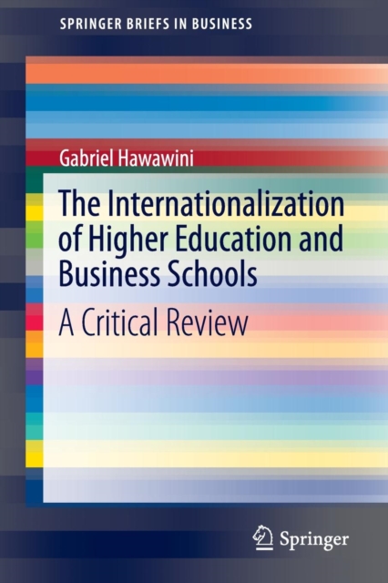 The Internationalization of Higher Education and Business Schools : A Critical Review, Paperback / softback Book