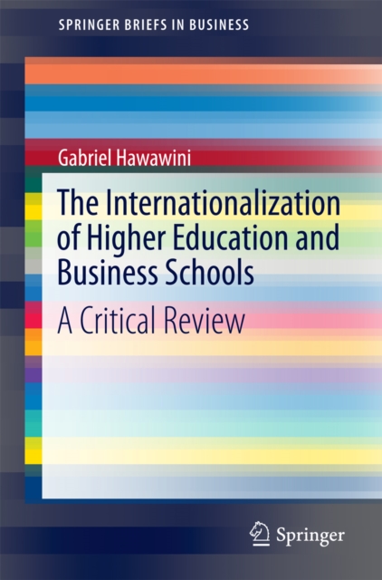 The Internationalization of Higher Education and Business Schools : A Critical Review, PDF eBook