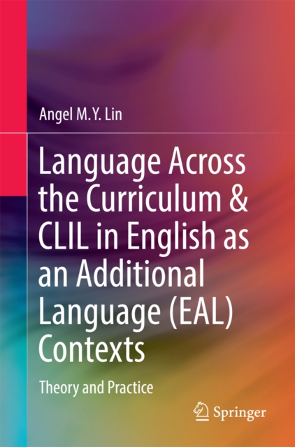 Language Across the Curriculum & CLIL in English as an Additional Language (EAL) Contexts : Theory and Practice, PDF eBook