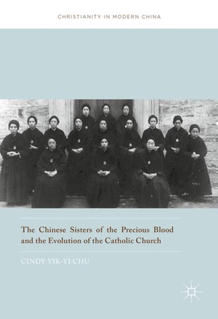 The Chinese Sisters of the Precious Blood and the Evolution of the Catholic Church, PDF eBook