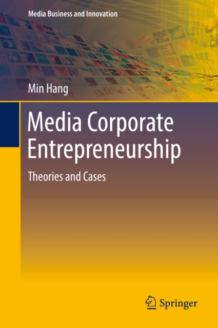 Media Corporate Entrepreneurship : Theories and Cases, PDF eBook