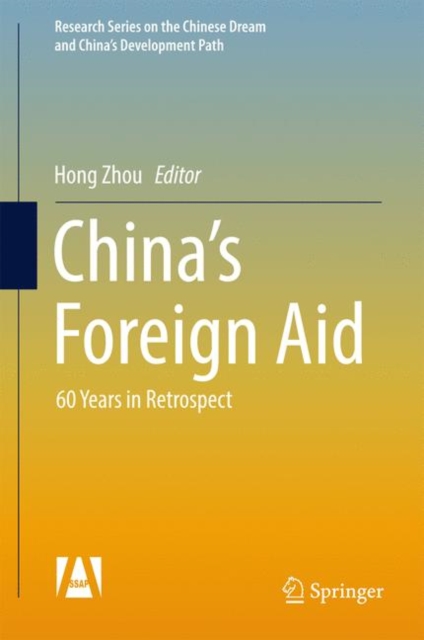 China's Foreign Aid : 60 Years in Retrospect, Hardback Book