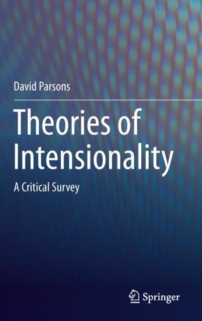 Theories of Intensionality : A Critical Survey, Hardback Book