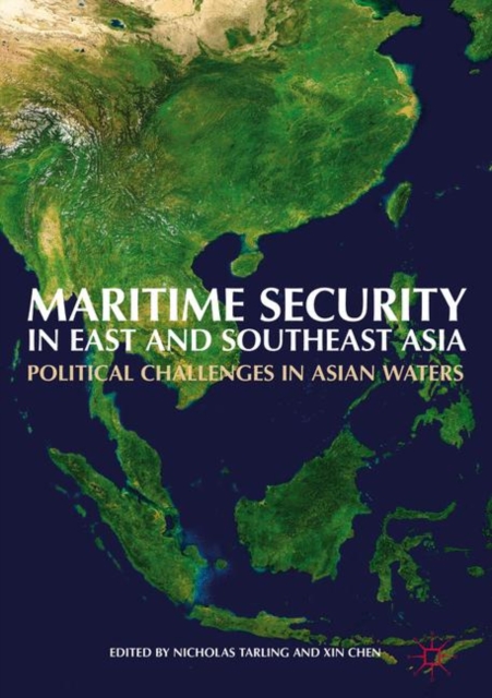 Maritime Security in East and Southeast Asia : Political Challenges in Asian Waters, Hardback Book
