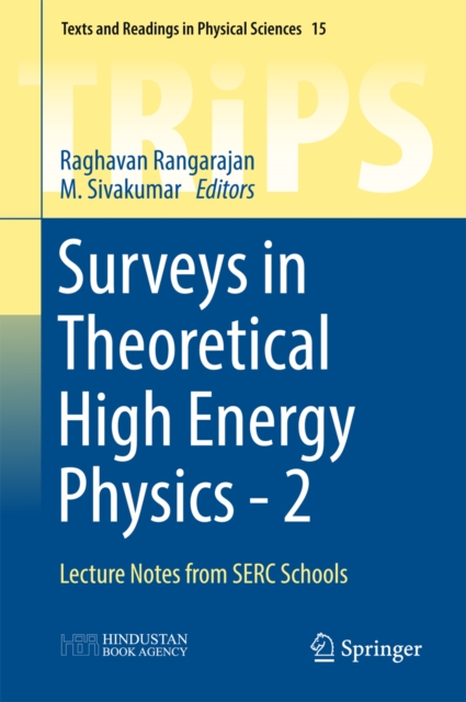 Surveys in Theoretical High Energy Physics - 2 : Lecture Notes from SERC Schools, PDF eBook