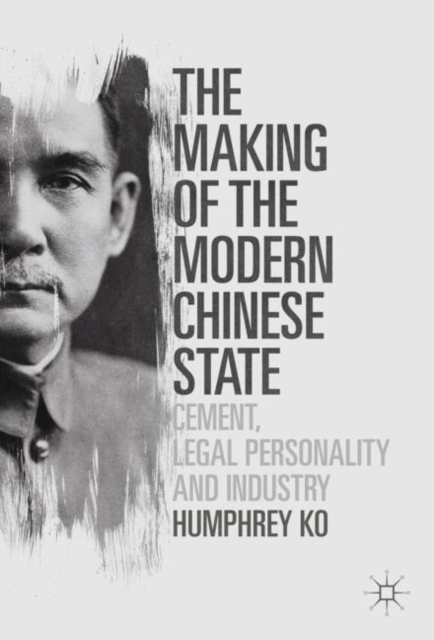 The Making of the Modern Chinese State : Cement, Legal Personality and Industry, PDF eBook