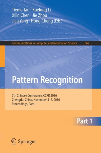 Pattern Recognition : 7th Chinese Conference, CCPR 2016, Chengdu, China, November 5-7, 2016, Proceedings, Part I, Paperback / softback Book