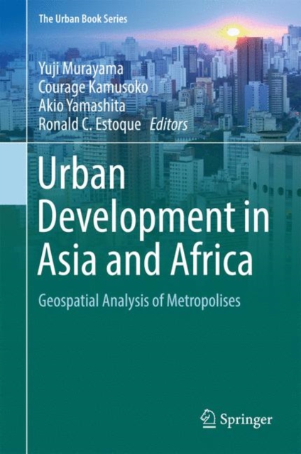 Urban Development in Asia and Africa : Geospatial Analysis of Metropolises, Hardback Book