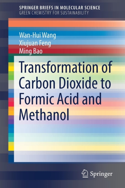 Transformation of Carbon Dioxide to Formic Acid and Methanol, Paperback / softback Book