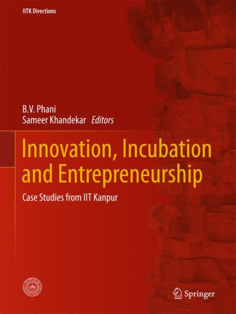 Innovation, Incubation and Entrepreneurship : Case Studies from IIT Kanpur, Hardback Book