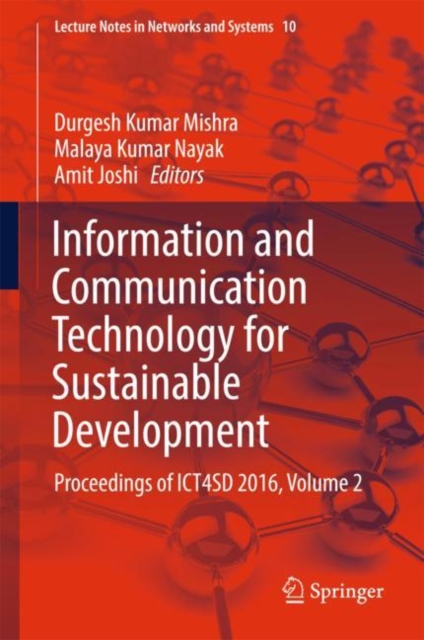 Information and Communication Technology for Sustainable Development : Proceedings of ICT4SD 2016, Volume 2, Hardback Book