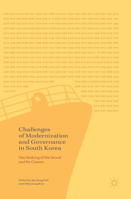 Challenges of Modernization and Governance in South Korea : The Sinking of the Sewol and Its Causes, Hardback Book