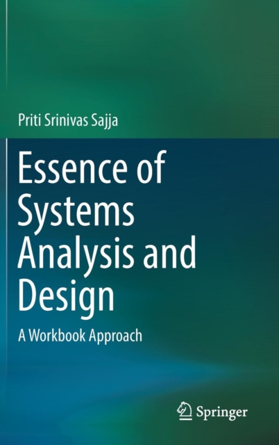 Essence of Systems Analysis and Design : A Workbook Approach, Hardback Book