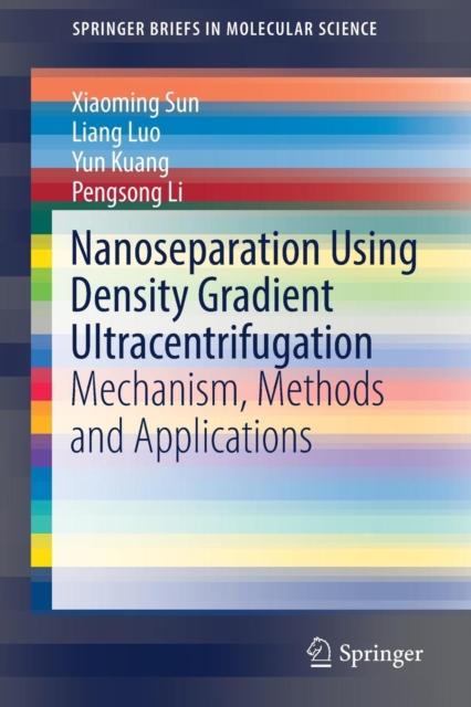 Nanoseparation Using Density Gradient Ultracentrifugation : Mechanism, Methods and Applications, Paperback / softback Book