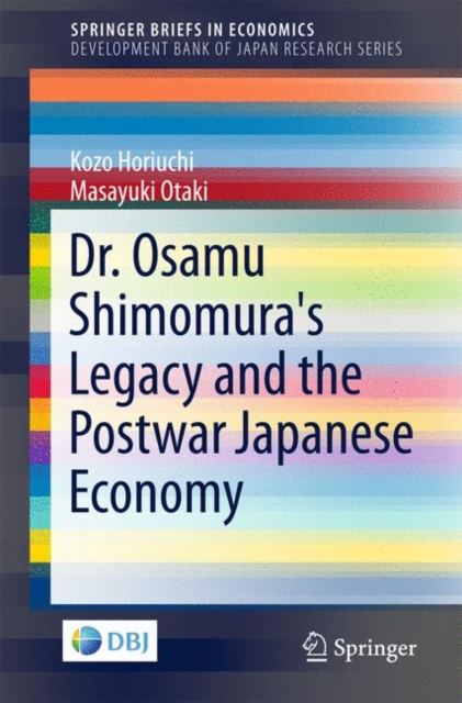 Dr. Osamu Shimomura's Legacy and the Postwar Japanese Economy, Paperback / softback Book