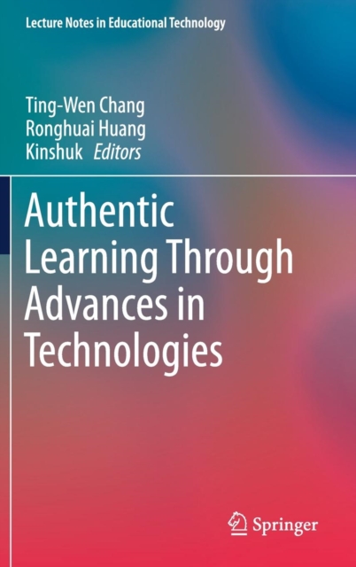 Authentic Learning Through Advances in Technologies, Hardback Book