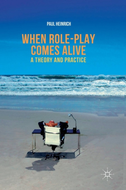 When role-play comes alive : A Theory and Practice, Hardback Book