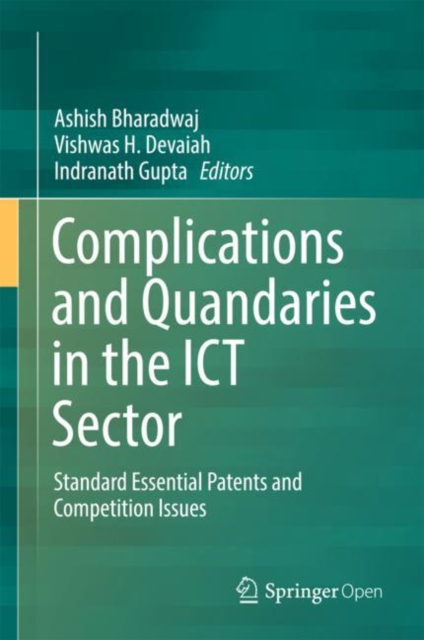 Complications and Quandaries in the ICT Sector : Standard Essential Patents and Competition Issues, Hardback Book