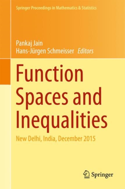 Function Spaces and Inequalities : New Delhi, India, December 2015, Hardback Book