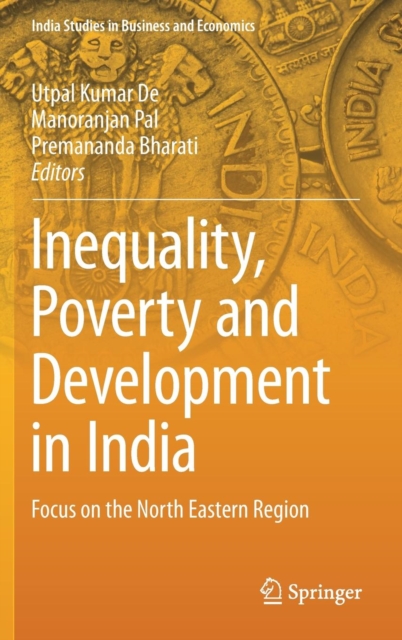 Inequality, Poverty and Development in India : Focus on the North Eastern Region, Hardback Book
