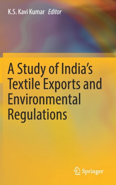 A Study of India's Textile Exports and Environmental Regulations, Hardback Book