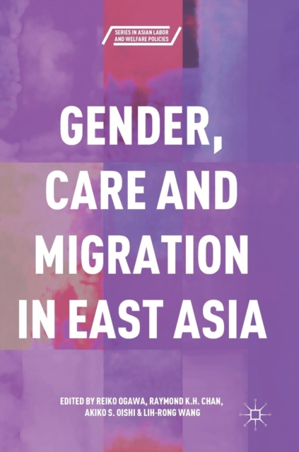 Gender, Care and Migration in East Asia, Hardback Book