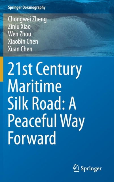 21st Century Maritime Silk Road: A Peaceful Way Forward, Hardback Book