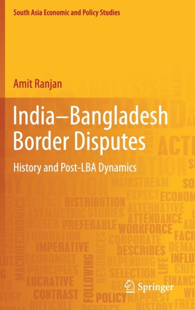 India-Bangladesh Border Disputes : History and Post-LBA Dynamics, Hardback Book