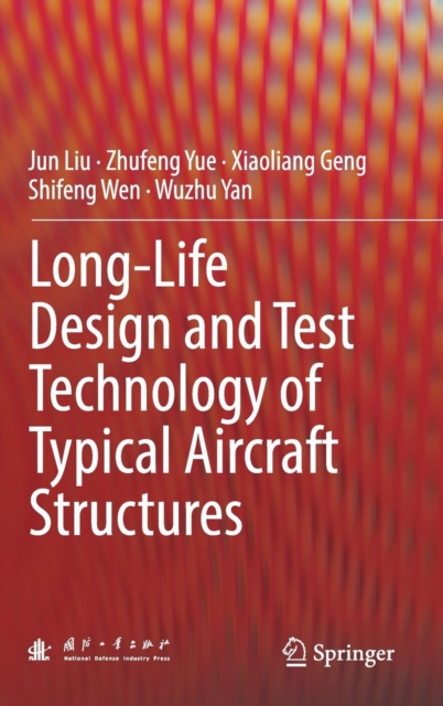 Long-Life Design and Test Technology of Typical Aircraft Structures, Hardback Book