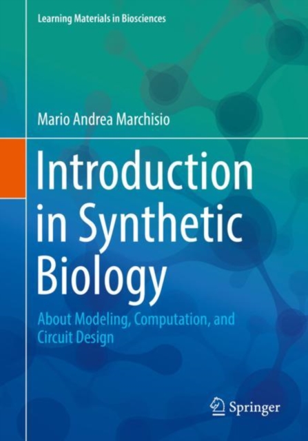Introduction to Synthetic Biology : About Modeling, Computation, and Circuit Design, Paperback / softback Book