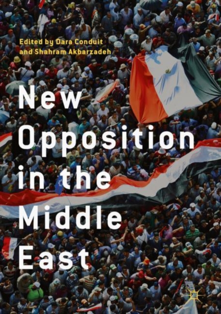 New Opposition in the Middle East, Hardback Book