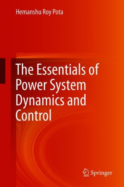 The Essentials of Power System Dynamics and Control, Hardback Book