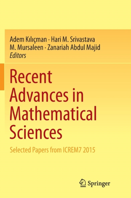 Recent Advances in Mathematical Sciences : Selected Papers from ICREM7 2015, Paperback / softback Book