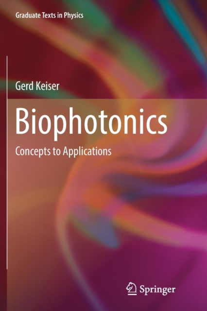 Biophotonics : Concepts to Applications, Paperback / softback Book