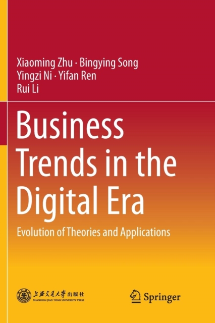 Business Trends in the Digital Era : Evolution of Theories and Applications, Paperback / softback Book