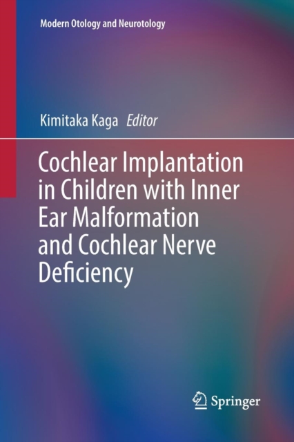 Cochlear Implantation in Children with Inner Ear Malformation and Cochlear Nerve Deficiency, Paperback / softback Book