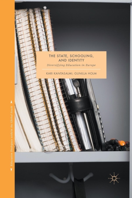 The State, Schooling and Identity : Diversifying Education in Europe, Paperback / softback Book