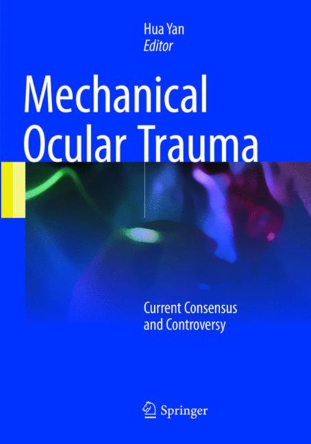 Mechanical Ocular Trauma : Current Consensus and Controversy, Paperback / softback Book