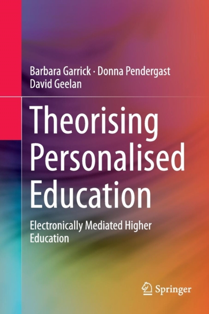 Theorising Personalised Education : Electronically Mediated Higher Education, Paperback / softback Book