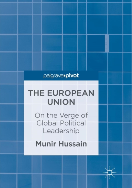 The European Union : On the Verge of Global Political Leadership, Paperback / softback Book
