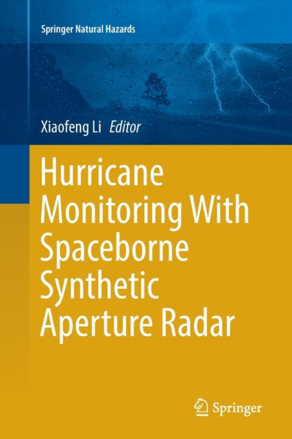 Hurricane Monitoring With Spaceborne Synthetic Aperture Radar, Paperback / softback Book