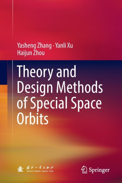 Theory and Design Methods of Special Space Orbits, Paperback / softback Book