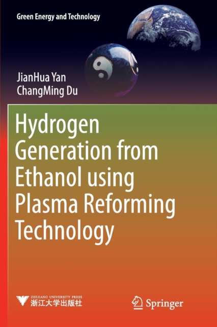 Hydrogen Generation from Ethanol using Plasma Reforming Technology, Paperback / softback Book
