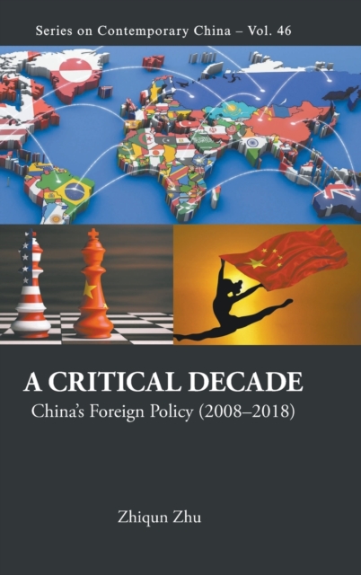 Critical Decade, A: China's Foreign Policy (2008-2018), Hardback Book