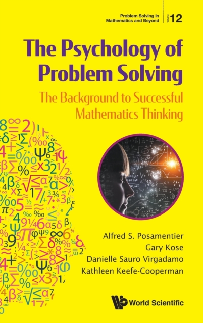 Psychology Of Problem Solving, The: The Background To Successful Mathematics Thinking, Hardback Book