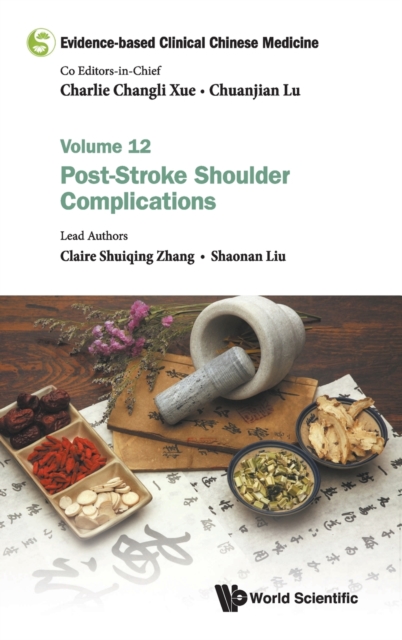 Evidence-based Clinical Chinese Medicine - Volume 12: Post-stroke Shoulder Complications, Hardback Book
