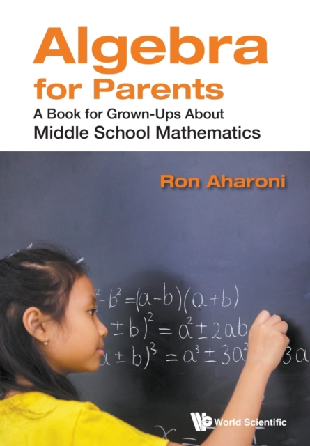Algebra For Parents: A Book For Grown-ups About Middle School Mathematics, Paperback / softback Book