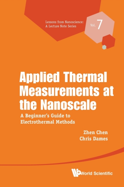Applied Thermal Measurements At The Nanoscale: A Beginner's Guide To Electrothermal Methods, Paperback / softback Book
